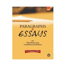 Paragraphs and Essays For CSS and PCS By Prof Manzoor Mirza-ILMI